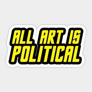 All Art Is Political Space Sticker